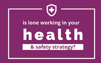 Is lone worker protection in your health & safety strategy?