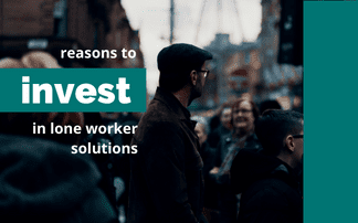 5 reasons why you should invest in lone worker solutions