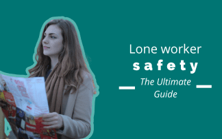 A Guide to Lone Worker Safety: Ensuring the Well-being of Your Solo Employees