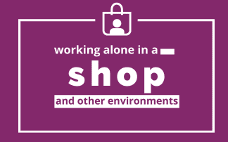 Working alone in a shop (and other lone working environments)